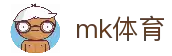 MK体育(中国)官网-体育资讯与赛事中心